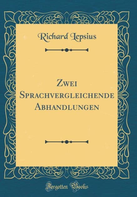 Zwei Sprachvergleichende Abhandlungen (Classic Reprint) by Richard Lepsius
