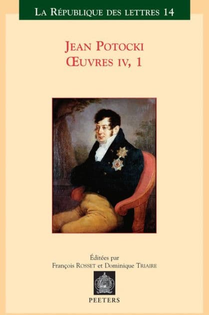 Jean Potocki - oeuvres IV.1: Manuscrit trouve a Saragosse (version de 1810) by F Rosset