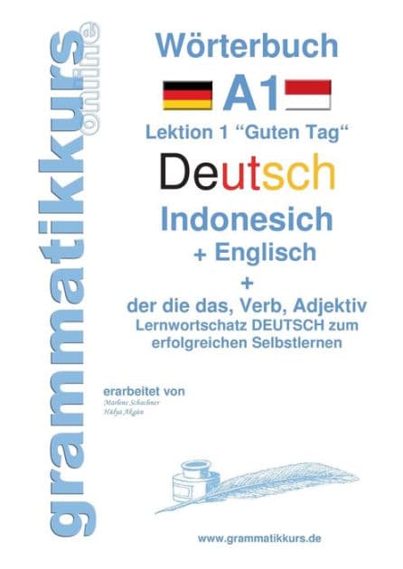 Wörterbuch Deutsch - Indonesisch - Englisch: Lernwortschatz A1 Lektion 1 "Guten Tag" Sprachkurs Deutsch zum erfolgreichen Selbstlernen für TeilnehmerInnen aus Asien by Marlene Schachner