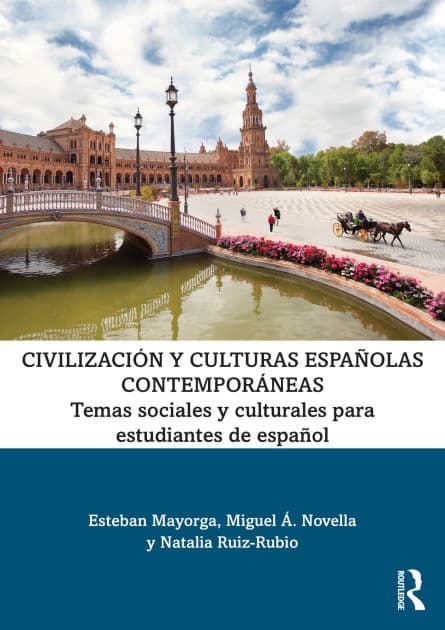 Civilización y culturas españolas contemporáneas: Temas sociales y culturales para estudiantes de español by Esteban Mayorga
