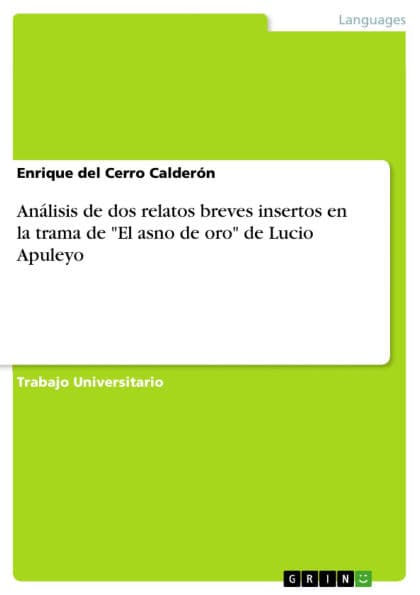 Análisis de dos relatos breves insertos en la trama de 'El asno de oro' de Lucio Apuleyo by Enrique del Cerro Calderón