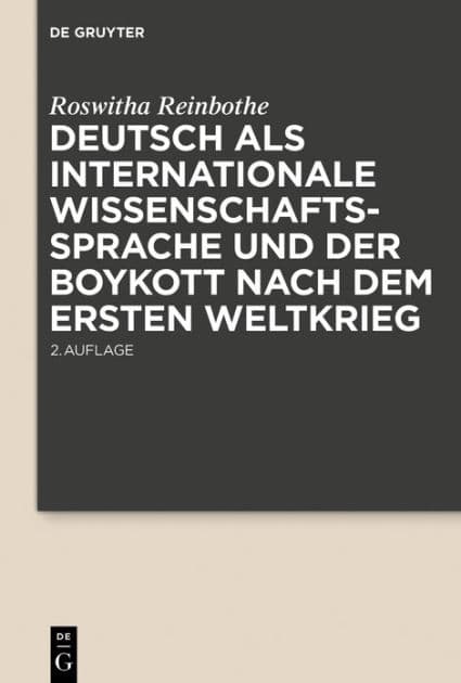 Deutsch als internationale Wissenschaftssprache und der Boykott nach dem Ersten Weltkrieg by Roswitha Reinbothe
