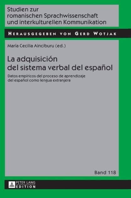 La adquisición del sistema verbal del español: Datos empíricos del proceso de aprendizaje del español como lengua extranjera by Gerd Wotjak
