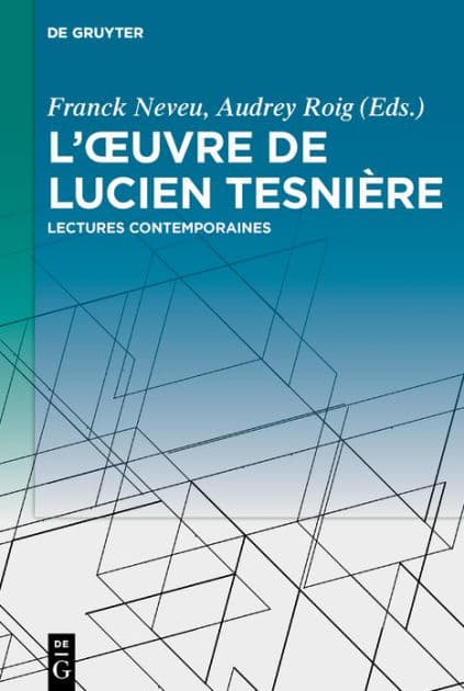 L'ouvre de Lucien Tesnière: Lectures contemporaines by Franck Neveu