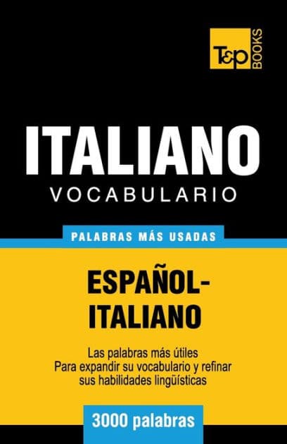 Vocabulario espaï¿½ol-italiano - 3000 palabras mï¿½s usadas by Andrey Taranov