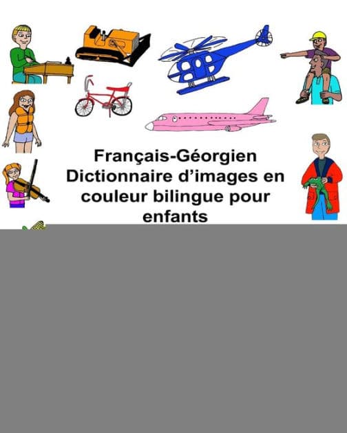 FranÃ¯Â¿Â½ais-GÃ¯Â¿Â½orgien Dictionnaire d'images en couleur bilingue pour enfants by Kevin Carlson