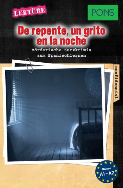 PONS Kurzkrimis: De repente, un grito en la noche: Mörderische Kurzkrimis zum Spanischlernen (A1/A2) by Iván Reymóndez Fernández