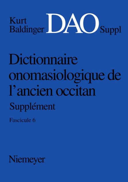 Kurt Baldinger: Dictionnaire onomasiologique de l'ancien occitan (DAO). Fascicule 6, Supplément by Nicoline Winkler