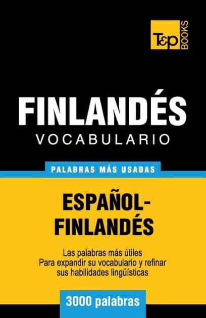 Vocabulario espaï¿½ol-finlandï¿½s - 3000 palabras mï¿½s usadas by Andrey Taranov