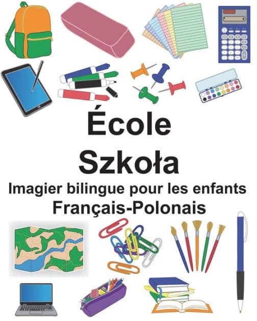 Français-Polonais École Imagier bilingue pour les enfants by Suzanne Carlson