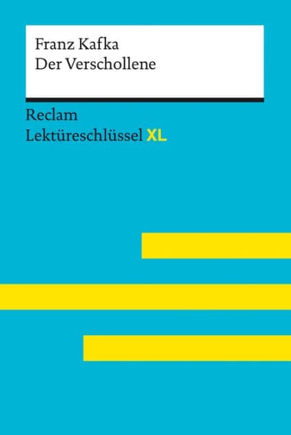 Der Verschollene von Franz Kafka: Lektüreschlüssel mit Inhaltsangabe, Interpretationen, Prüfungsaufgaben mit Lösungen, Lernglossar - Kafka, Franz; Spreckelsen, Wolfgang - 15535 by Franz Kafka