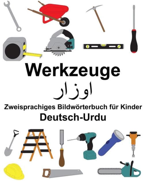 Deutsch-Urdu Werkzeuge Zweisprachiges Bildwörterbuch für Kinder by Suzanne Carlson