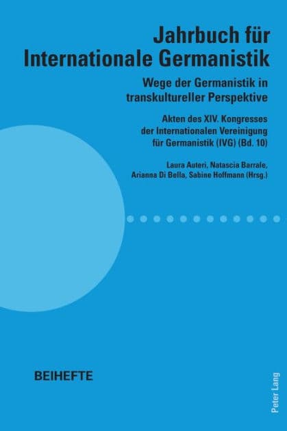 Wege der Germanistik in transkultureller Perspektive: Akten des XIV. Kongresses der Internationalen Vereinigung fuer Germanistik (IVG) (Bd. 10) - Jahrbuch fuer Internationale Germanistik - Beihefte by Hans-Gert Roloff