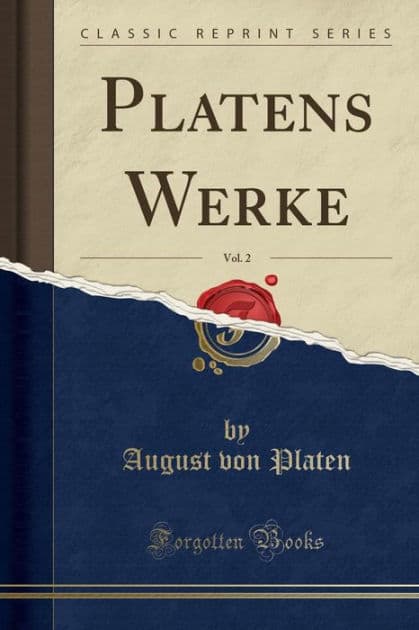 Platens Werke, Vol. 2 (Classic Reprint) by August von Platen
