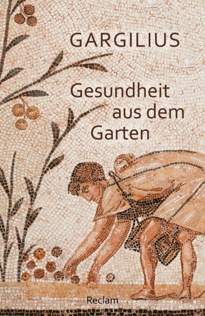 Gesundheit aus dem Garten. Lateinisch/Deutsch: Gargilius - medizinische Texte; Medizinstudium - 14251 by Gargilius