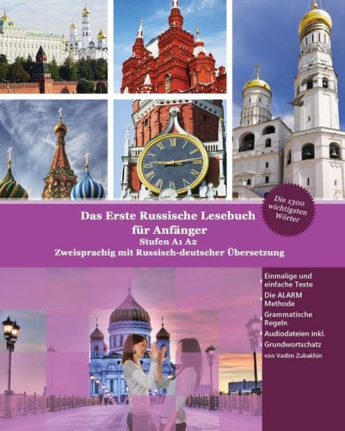 Das Erste Russische Lesebuch fï¿½r Anfï¿½nger: Stufen A1 A2 Zweisprachig mit Russisch-deutscher ï¿½bersetzung by Vadim Zubakhin