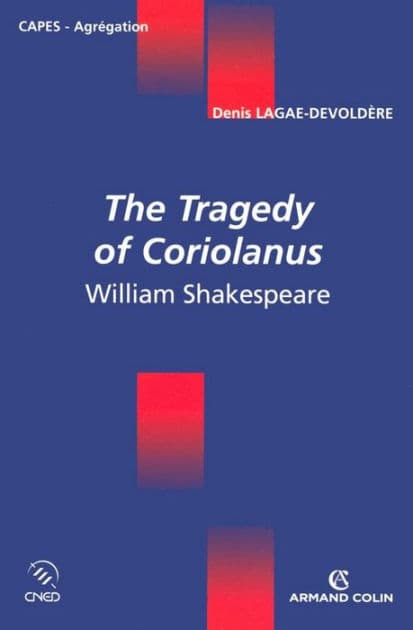 The Tragedy of Coriolanus: William Shakespeare by Denis Lagae-Devoldère