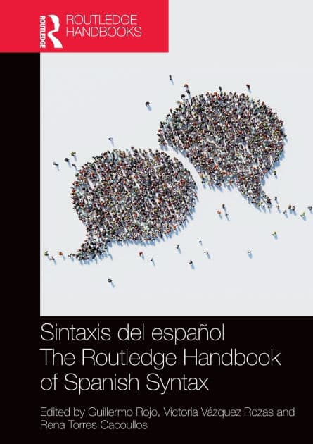 Sintaxis del español / The Routledge Handbook of Spanish Syntax by Guillermo Rojo