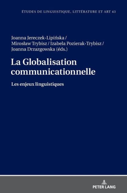 La Globalisation communicationnelle: Les enjeux linguistiques by Katarzyna Wolowska