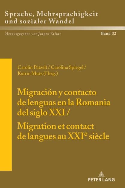 Migración y contacto de lenguas en la Romania del siglo XXI / Migration et contact de langues au XXIe siècle by Jürgen Erfurt