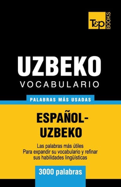 Vocabulario espaï¿½ol-uzbeco - 3000 palabras mï¿½s usadas by Andrey Taranov