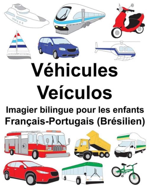 Français-Portugais (Brésilien) Véhicules/Veículos Imagier bilingue pour les enfants by Suzanne Carlson