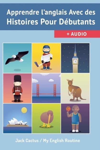 Apprendre l'Anglais avec des Histoires pour débutants.: Améliorer votre compréhension orale et écrite by My English Routine