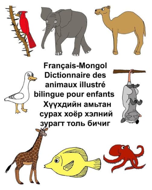 Français-Mongol Dictionnaire des animaux illustré bilingue pour enfants by Kevin Carlson