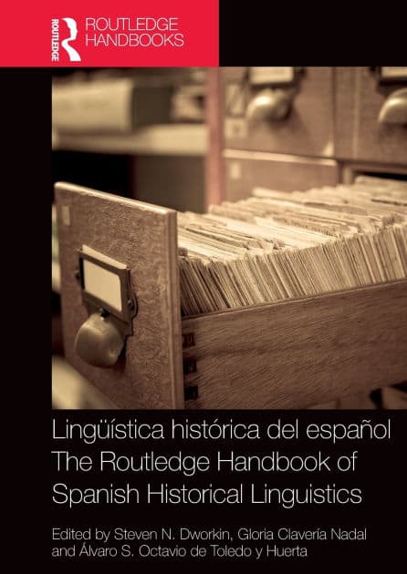 Lingüística histórica del español / The Routledge Handbook of Spanish Historical Linguistics by Steven N. Dworkin