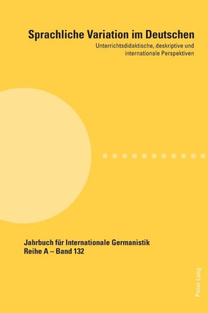 Sprachliche Variation im Deutschen: Unterrichtsdidaktische, deskriptive und internationale Perspektiven by Hans-Gert Roloff