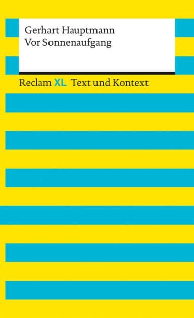 Vor Sonnenaufgang. Textausgabe mit Kommentar und Materialien: [Reclam XL - Text und Kontext] - Hauptmann, Gerhart - 16150 by Gerhart Hauptmann