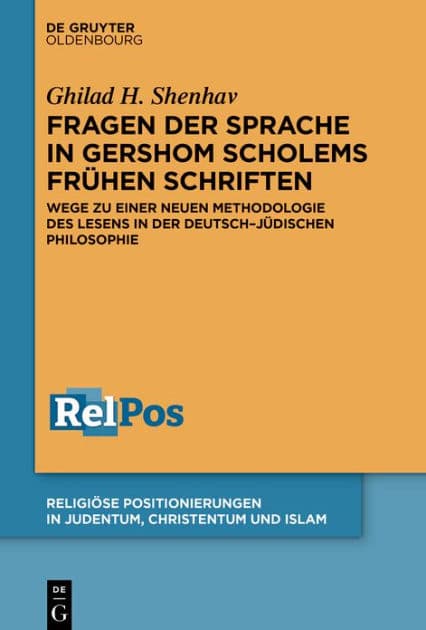 Fragen der Sprache in Gershom Scholems frühen Schriften: Wege zu einer neuen Methodologie des Lesens in der deutsch-jüdischen Philosophie by Ghilad H. Shenhav