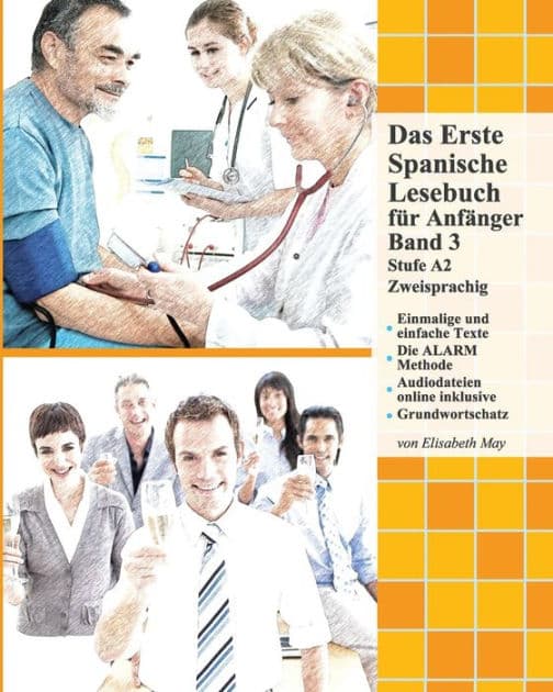 Das Erste Spanische Lesebuch für Anfänger, Band 3: Stufe A2 zweisprachig mit spanisch-deutscher Übersetzung by Elisabeth May