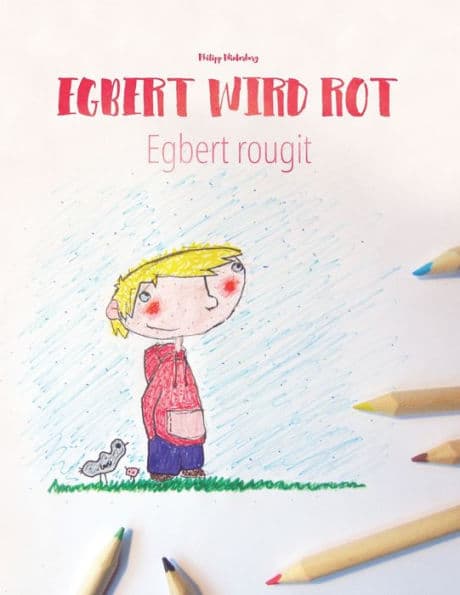 Egbert wird rot/Egbert rougit: Malbuch/Kinderbuch Deutsch-Französisch (zweisprachig/bilingual) by Philipp Winterberg