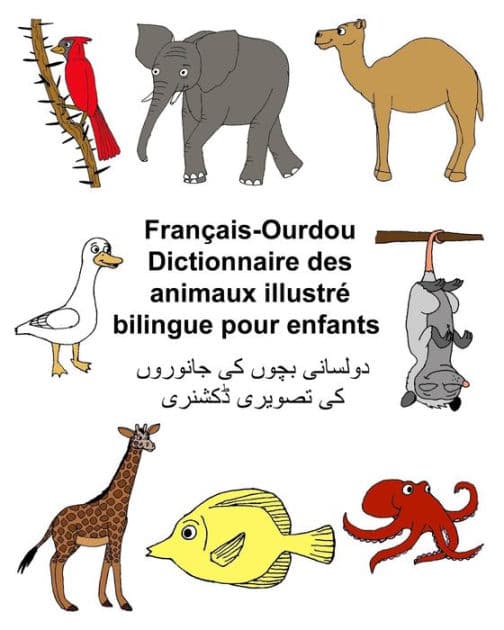 Français-Ourdou Dictionnaire des animaux illustré bilingue pour enfants by Kevin Carlson