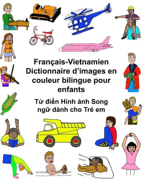 Français-Vietnamien Dictionnaire d'images en couleur bilingue pour enfants by Kevin Carlson