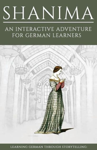 Learning German Through Storytelling: Shanima - an interactive adventure for German learners by Sanja Klein