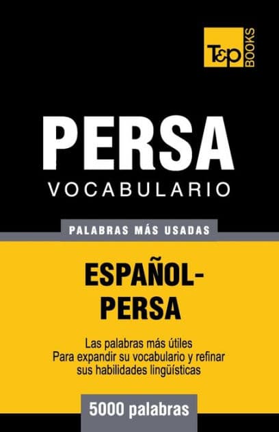 Vocabulario Espaï¿½ol-Persa - 5000 palabras mï¿½s usadas by Andrey Taranov