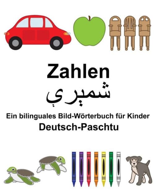 Deutsch-Paschtu Zahlen Ein bilinguales Bild-Wörterbuch für Kinder by Suzanne Carlson
