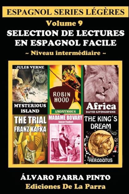Selection de lectures en espagnol facile Volume 9 by Alvaro Parra Pinto