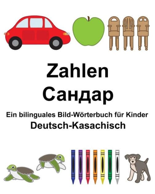 Deutsch-Kasachisch Zahlen Ein bilinguales Bild-Wörterbuch für Kinder by Suzanne Carlson