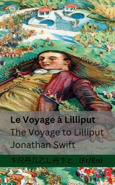 Le Voyage à Lilliput / The Voyage to Lilliput: Tranzlaty Français English by Jonathan Swift