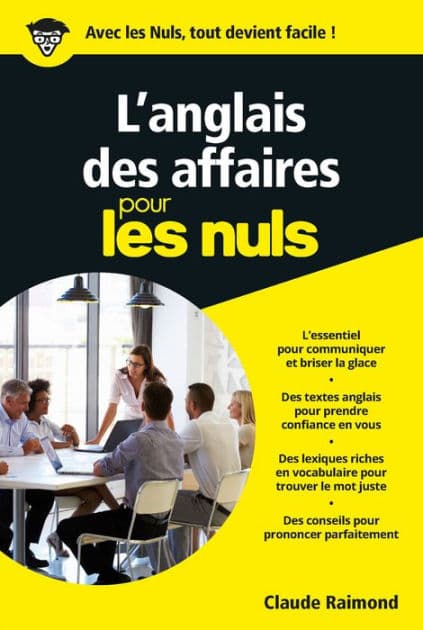 L'Anglais des affaires pour les Nuls, 2eme éd. by Claude Raimond