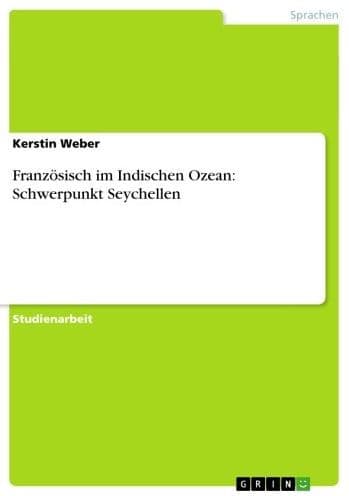 Französisch im Indischen Ozean: Schwerpunkt Seychellen by Kerstin Weber