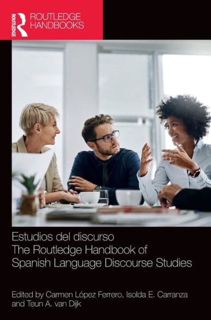 Estudios del discurso / The Routledge Handbook of Spanish Language Discourse Studies by Carmen López Ferrero