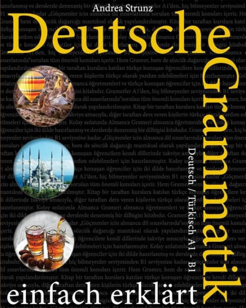 Deutsche Grammatik einfach erklärt: Deutsch / Türkisch A1 - B1 by Andrea Strunz
