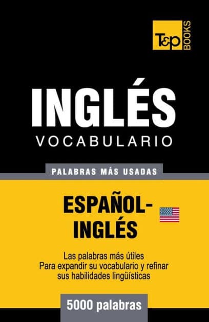 Vocabulario espaï¿½ol-inglï¿½s americano - 5000 palabras mï¿½s usadas by Andrey Taranov