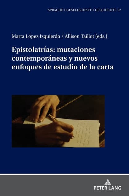 Epistolatr as: mutaciones contempor neas y nuevos enfoques de estudio de la carta by Marta L pez Izquierdo