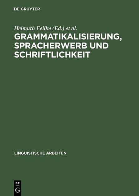Grammatikalisierung, Spracherwerb und Schriftlichkeit by Helmuth Feilke