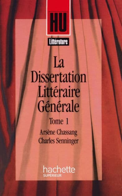 La Dissertation littéraire générale: Tome 1 - Littérature et Création by Arsène Chassang